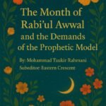 The Month of Rabi‘ul Awwal and the Demands of the Prophetic Model