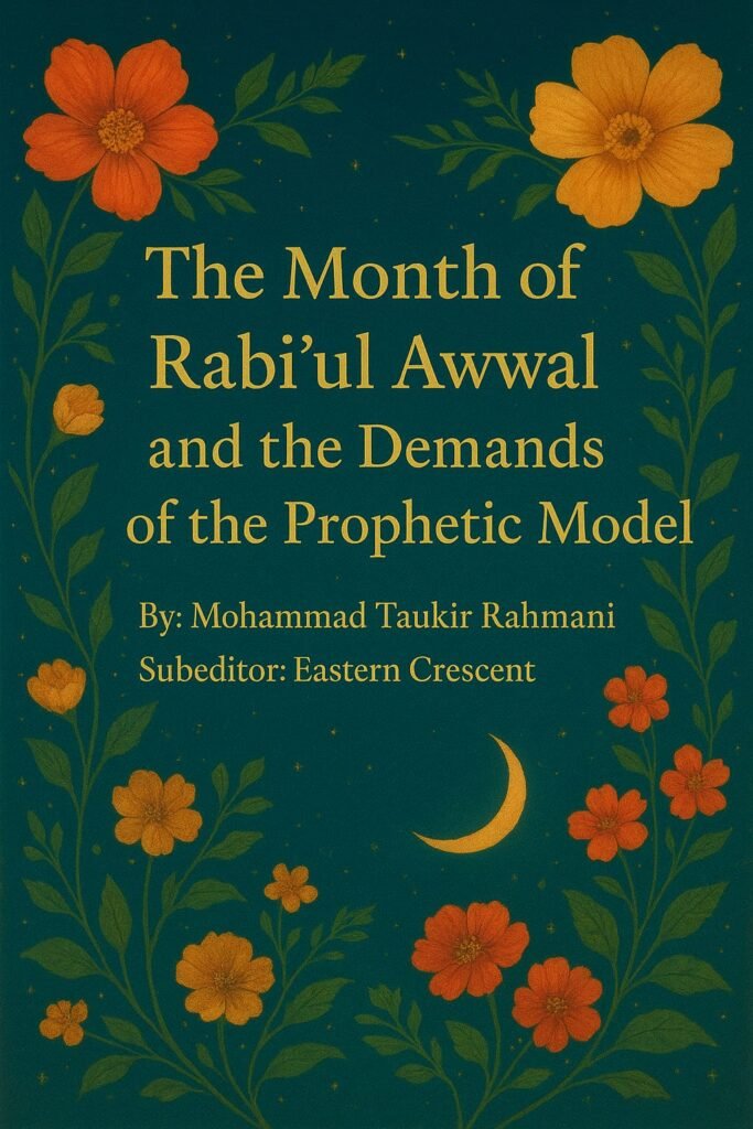 The Month of Rabi‘ul Awwal and the Demands of the Prophetic Model