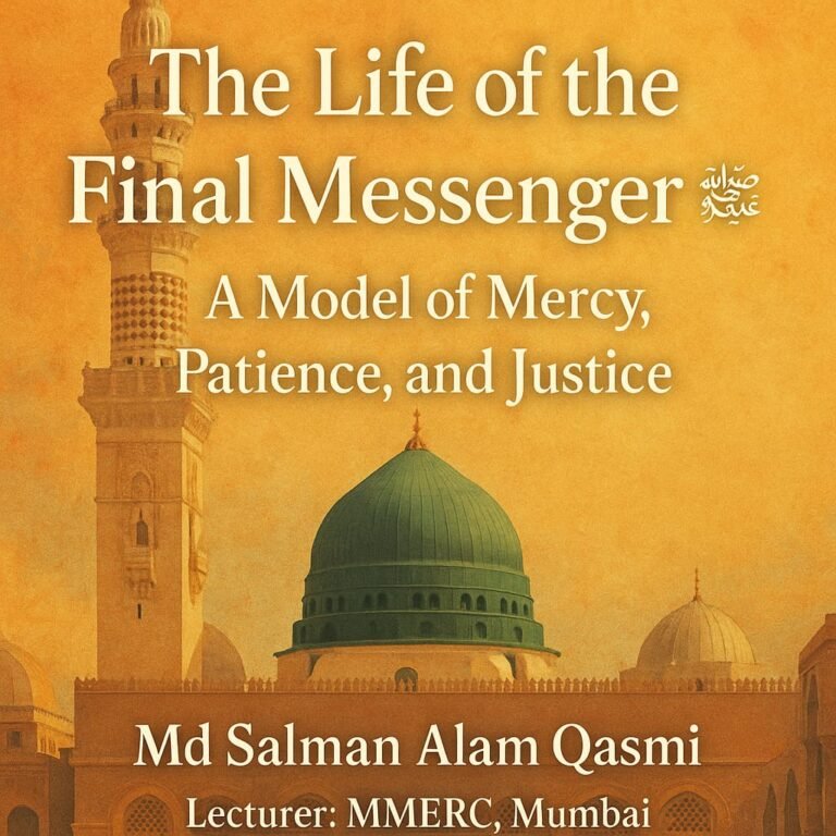 “The Life of the Final Messenger ﷺ: A Model of Mercy, Patience, and Justice”