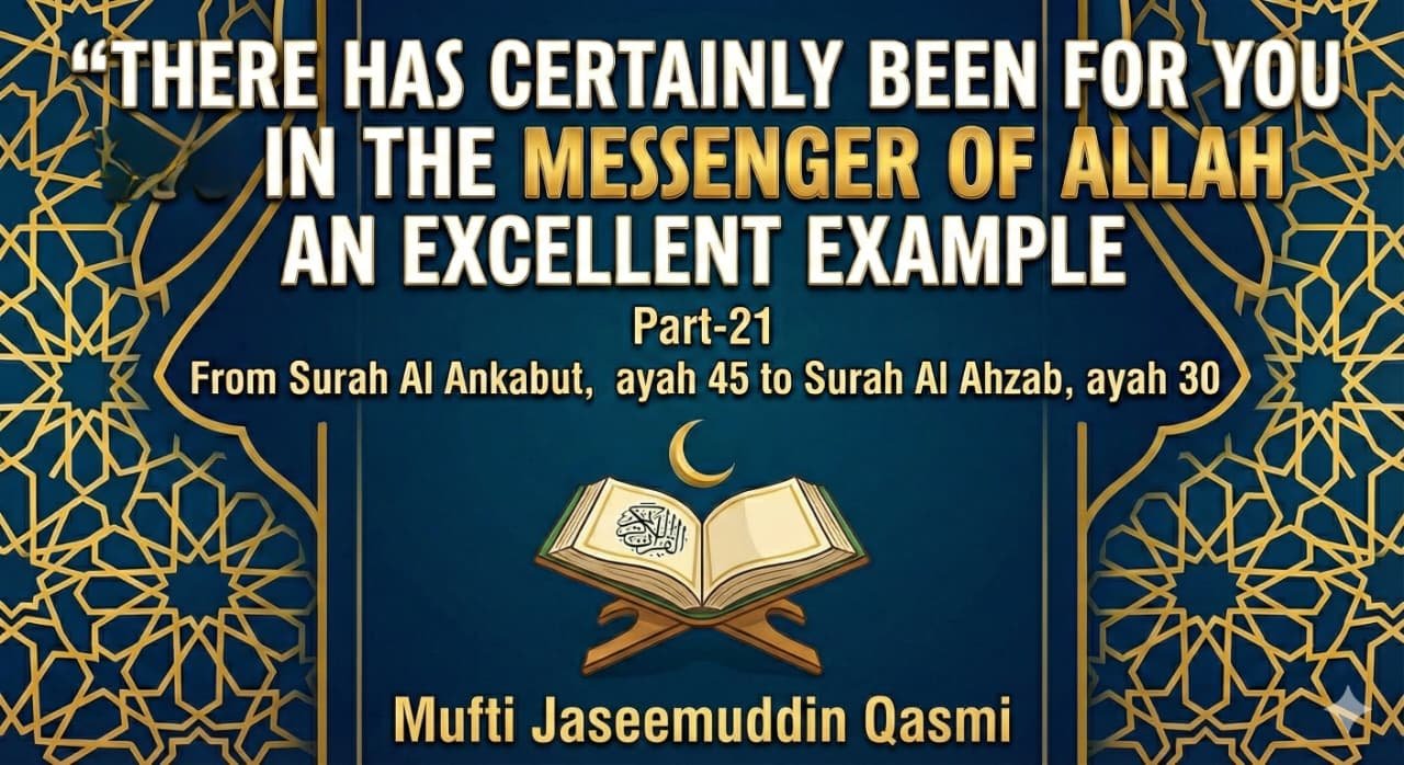 There Has Certainly Been For You in the Messenger of Allah an Excellent Example